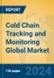 Cold Chain Tracking and Monitoring Global Market Insights 2024, Analysis and Forecast to 2029, by Market Participants, Regions, Technology, Application - Product Image
