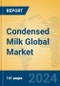 Condensed Milk Global Market Insights 2024, Analysis and Forecast to 2029, by Manufacturers, Regions, Technology - Product Image