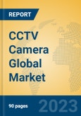 CCTV Camera Global Market Insights 2023, Analysis and Forecast to 2028, by Manufacturers, Regions, Technology, Application, Product Type- Product Image