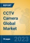 CCTV Camera Global Market Insights 2023, Analysis and Forecast to 2028, by Manufacturers, Regions, Technology, Application, Product Type - Product Image