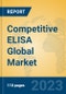 Competitive ELISA Global Market Insights 2023, Analysis and Forecast to 2028, by Manufacturers, Regions, Technology, Product Type - Product Image