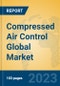Compressed Air Control Global Market Insights 2023, Analysis and Forecast to 2028, by Manufacturers, Regions, Technology, Product Type - Product Image