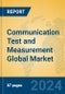 Communication Test and Measurement Global Market Insights 2024, Analysis and Forecast to 2029, by Manufacturers, Regions, Technology, Application, Product Type - Product Thumbnail Image