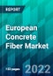 European Concrete Fiber Market Size, Share, Trend, Forecast, Competitive Analysis, and Growth Opportunity: 2022-2027 - Product Thumbnail Image