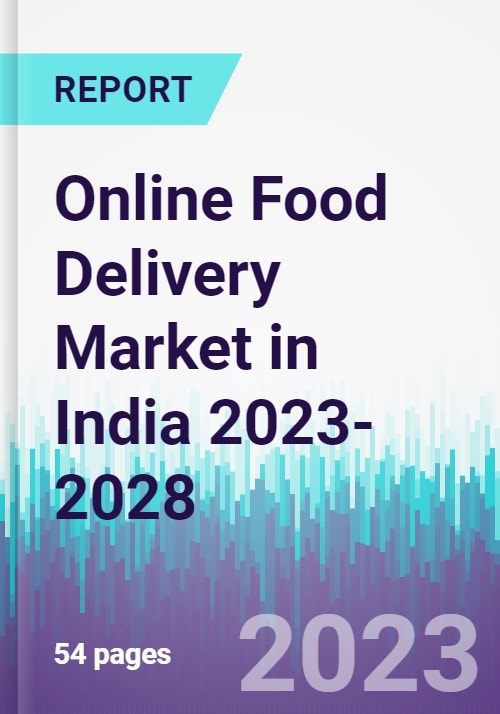 Online Food Delivery Market in India 20232028