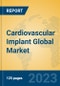 Cardiovascular Implant Global Market Insights 2023, Analysis and Forecast to 2028, by Manufacturers, Regions, Technology, Product Type - Product Image