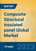 Composite Structural insulated panel Global Market Insights 2023, Analysis and Forecast to 2028, by Manufacturers, Regions, Technology, Application, Product Type- Product Image