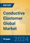 Conductive Elastomer Global Market Insights 2024, Analysis and Forecast to 2029, by Manufacturers, Regions, Technology, Application - Product Image