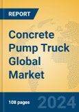 Concrete Pump Truck Global Market Insights 2024, Analysis and Forecast to 2029, by Manufacturers, Regions, Technology, Application- Product Image