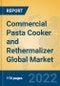 Commercial Pasta Cooker and Rethermalizer Global Market Insights 2022, Analysis and Forecast to 2027, by Manufacturers, Regions, Technology, Application, Product Type - Product Thumbnail Image