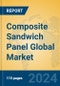 Composite Sandwich Panel Global Market Insights 2024, Analysis and Forecast to 2029, by Manufacturers, Regions, Technology, Application - Product Image