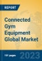Connected Gym Equipment Global Market Insights 2023, Analysis and Forecast to 2028, by Manufacturers, Regions, Technology, Application, Product Type - Product Thumbnail Image