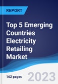 Top 5 Emerging Countries Electricity Retailing Market Summary, Competitive Analysis and Forecast, 2018-2027- Product Image