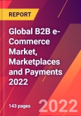 Global B2B e-Commerce Market, Marketplaces and Payments 2022- Product Image