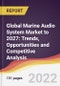 Global Marine Audio System Market to 2027: Trends, Opportunities and Competitive Analysis - Product Thumbnail Image