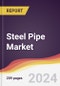 Steel Pipe Market: Trends, Opportunities and Competitive Analysis [2024-2030] - Product Image