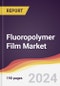 Fluoropolymer Film Market: Trends, Opportunities and Competitive Analysis [2024-2030] - Product Image