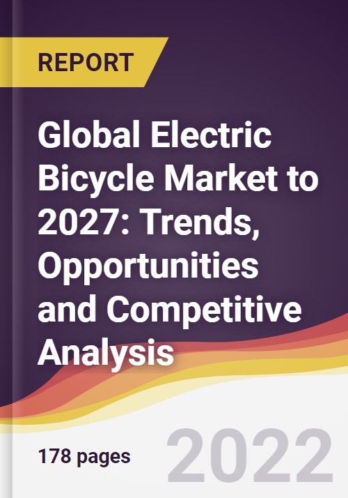 Global Electric Bicycle Market to 2027 Trends, Opportunities and