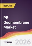 PE Geomembrane Market Report: Trends, Forecast and Competitive Analysis to 2035- Product Image