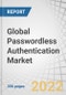 Global Passwordless Authentication Market by Offering (Hardware, Software, and Services), Motility (Fixed/Rack Mounted, and Mobile/Portable), Authentication Type (Single-factor, Multi-factor), End-Use Industry and Region - Forecast to 2027 - Product Thumbnail Image