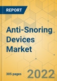 Anti-Snoring Devices Market - Global Outlook & Forecast 2022-2027- Product Image