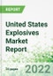 United States Explosives Market Report 2022-2026 - Product Thumbnail Image