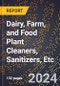 2024 Global Forecast for Dairy, Farm, and Food Plant Cleaners, Sanitizers, Etc. (2025-2030 Outlook) - Manufacturing & Markets Report - Product Image