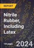 2024 Global Forecast for Nitrile Rubber, Including Latex (2025-2030 Outlook) - Manufacturing & Markets Report- Product Image