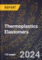 2024 Global Forecast for Thermoplastics Elastomers (2025-2030 Outlook) - Manufacturing & Markets Report - Product Image
