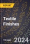 2024 Global Forecast for Textile Finishes (2025-2030 Outlook) - Manufacturing & Markets Report - Product Image