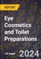 2024 Global Forecast for Eye Cosmetics and Toilet Preparations (Mascara, Etc.) (2025-2030 Outlook) - Manufacturing & Markets Report - Product Thumbnail Image