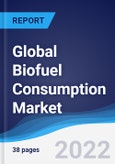 Global Biofuel Consumption Market Summary, Competitive Analysis and Forecast, 2017-2026- Product Image