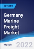 Germany Marine Freight Market Summary, Competitive Analysis and Forecast, 2017-2026- Product Image