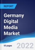 Germany Digital Media Market Summary, Competitive Analysis and Forecast, 2017-2026- Product Image