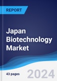 Japan Biotechnology Market Summary, Competitive Analysis and Forecast to 2028- Product Image