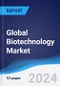 Global Biotechnology Market Summary, Competitive Analysis and Forecast to 2027 - Product Image