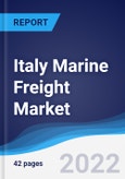 Italy Marine Freight Market Summary, Competitive Analysis and Forecast, 2017-2026- Product Image