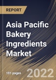 Asia Pacific Bakery Ingredients Market Size, Share & Industry Trends Analysis Report by Type (Dry Baking Mix, Fiber, Fats, Emulsifiers, Antimicrobials, Starch, Flavors, Enzymes, Colors), Application, Country and Growth Forecast, 2022-2028- Product Image