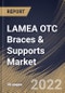 LAMEA OTC Braces & Supports Market Size, Share & Industry Trends Analysis Report by Distribution Channel, Product, Application (Preventive Care, Osteoarthritis, Ligament Injury Repair, Compression Therapy), Country and Growth Forecast, 2022-2028 - Product Thumbnail Image