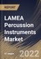 LAMEA Percussion Instruments Market Size, Share & Industry Trends Analysis Report by Application (Professional, Amateur and Educational), Type (Traditional and Electronic), Country and Growth Forecast, 2022-2028 - Product Thumbnail Image