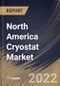 North America Cryostat Market Size, Share & Industry Trends Analysis Report by Application, Type (Continuous-flow, Closed-Cycle, Bath and Multistage), System Component, Country and Growth Forecast, 2022-2028 - Product Thumbnail Image