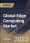 Global Edge Computing Market Size, Share & Industry Trends Analysis Report by Organization Size, Application, Component (Hardware, Software, and Services), Vertical, Regional Outlook and Forecast, 2022-2028 - Product Thumbnail Image