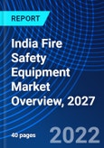 India Fire Safety Equipment Market Overview, 2027- Product Image