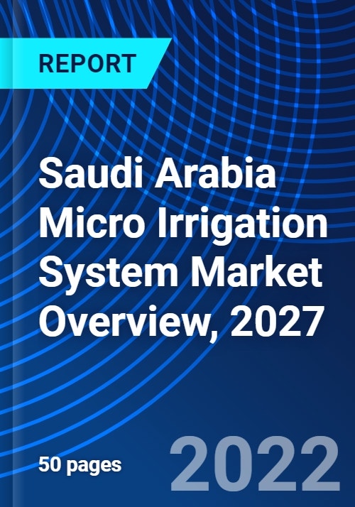Saudi Arabia Micro Irrigation System Market Overview, 2027