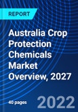 Australia Crop Protection Chemicals Market Overview, 2027- Product Image