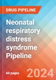Neonatal respiratory distress syndrome - Pipeline Insight, 2024- Product Image