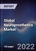 Global Neuroprosthetics Market Size, Segments, Outlook, and Revenue Forecast 2022-2028 by Type, Technique, Application, and Region- Product Image