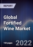 Global Fortified Wine Market Size, Segments, Outlook, and Revenue Forecast 2022-2028 by Product Type, Distribution Channel, Distribution Body Type, and Regions- Product Image