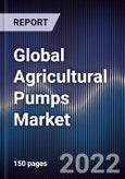 Global Agricultural Pumps Market Size, Segments, Outlook, and Revenue Forecast 2022-2028 by Product Type, Power Source, Application, Power Rating, and Region- Product Image