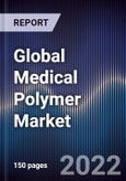 Global Medical Polymer Market Size, Segments, Outlook, and Revenue Forecast 2022-2028 by Product, Processing Method, Application, and Region- Product Image